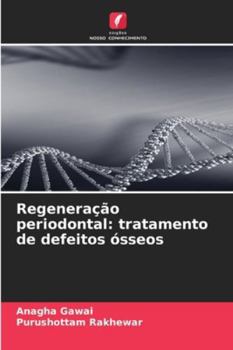 Regeneração periodontal: tratamento de defeitos ósseos (Portuguese Edition)