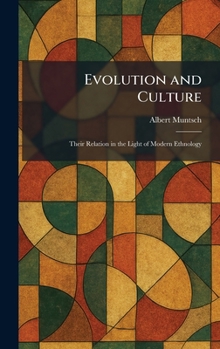 Hardcover Evolution and Culture: Their Relation in the Light of Modern Ethnology Book