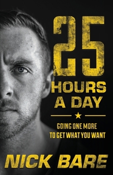 Paperback 25 Hours a Day: Going One More to Get What You Want Book