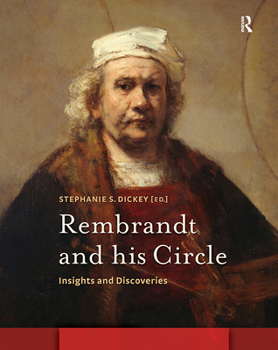 Hardcover Rembrandt and His Circle: Insights and Discoveries Book