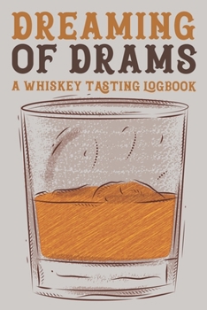 Paperback Dreaming of Drams: Whiskey Tasting Record & Log Book