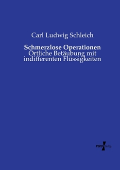 Paperback Schmerzlose Operationen: Örtliche Betäubung mit indifferenten Flüssigkeiten [German] Book