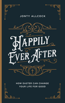 Paperback Happily Ever After: How Easter Can Change Your Life for Good Book