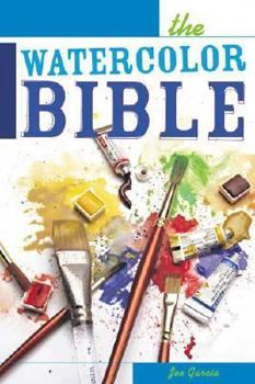 Hardcover The Watercolor Bible - A Painter's Complete Guide Book