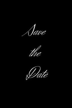 Paperback Save The Date Your Own Unique Diary: Unique Diary: Look to a Lined Journal Notebook Book