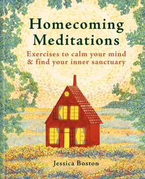 Hardcover Homecoming Meditations: Exercises to Calm Your Mind & Find Your Inner Sanctuary Book