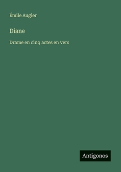 Diane: Drame en cinq actes en vers (French Edition)