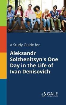 Paperback A Study Guide for Aleksandr Solzhenitsyn's One Day in the Life of Ivan Denisovich Book
