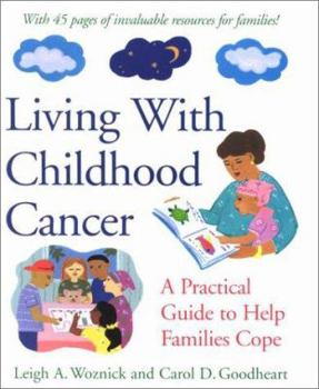 Hardcover Living with Childhood Cancer: A Practical Guide to Help Families Cope Book