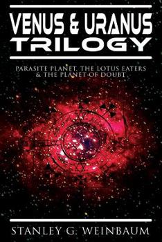 Paperback VENUS & URANUS Trilogy: Parasite Planet, The Lotus Eaters &The Planet of Doubt: Space Adventures of Hamilton Ham Hammond and Patricia Burlinga Book