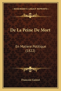 De La Peine De Mort: En Matiere Politique (1822)