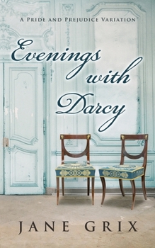 Paperback Evenings with Darcy: A Pride and Prejudice Variation Book