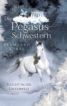 Die Pegasus-Schwestern: Flucht in die Unterwelt (German Edition)