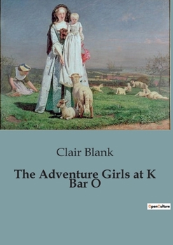 Paperback The Adventure Girls at K Bar O Book