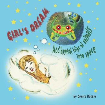 Paperback Girl's Dream: Accidental trips of animals into space Book