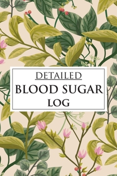 Detailed Blood Sugar Log: 7 Time for Keep a Detailed Record of Your Readings Before-After Meal (Breakfast, Lunch, Dinner and Bedtime) by Weekly and ... Years Diabetic Journal Diary Glucose Tracker