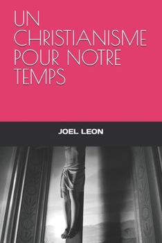 Paperback Un Christianisme Pour Notre Temps [French] Book