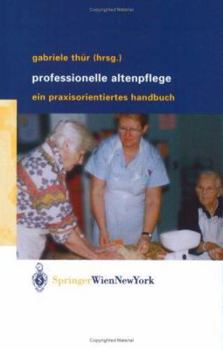 Paperback Professionelle Altenpflege: Ein Praxisorientiertes Handbuch [German] Book