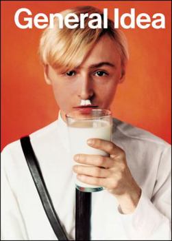 General Idea: A Retrospective, 1969-1994