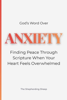 Paperback God's Word Over Anxiety: Finding Peace Through Scripture When Your Heart Feels Overwhelmed Book