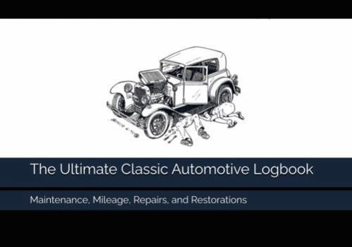 Paperback The Ultimate Classic Automotive Logbook Book