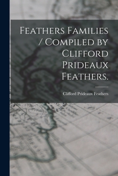 Paperback Feathers Families / Compiled by Clifford Prideaux Feathers. Book
