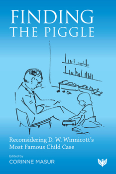 Finding the Piggle: Reconsidering D. W. Winnicott's Most Famous Child Case