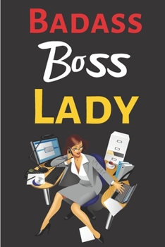 Paperback Badass Boss Lady: Funny Notebook/Journal For Women/Business Woman/Coworkers/Friends/Funny Office Gag Gift/Gift For Boss/ Funny Office No Book