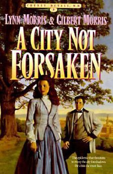 A City Not Forsaken (Cheney Duvall, M. D. #3)