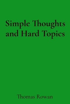 Simple Thoughts and Hard Topics