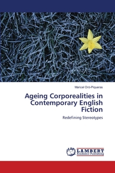 Paperback Ageing Corporealities in Contemporary English Fiction Book