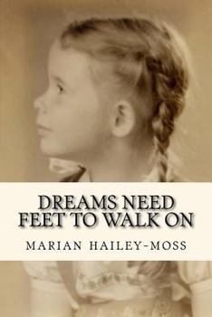 Paperback Dreams Need Feet to Walk On Book