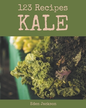 Paperback 123 Kale Recipes: A Kale Cookbook for Your Gathering Book