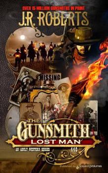 Lost Man (The Gunsmith) - Book #440 of the Gunsmith