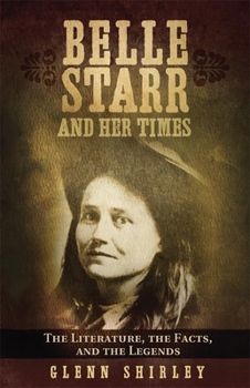 Paperback Belle Starr and Her Times: The Literature, the Facts, and the Legends Book
