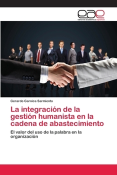 Paperback La integración de la gestión humanista en la cadena de abastecimiento [Spanish] Book