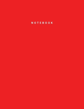 Notebook: Red Color • Writing Journal • College Ruled Notebook • Lined Notebook • Diary • Notepad • Large Composition Book • 8.5x11 inches • 120 pages