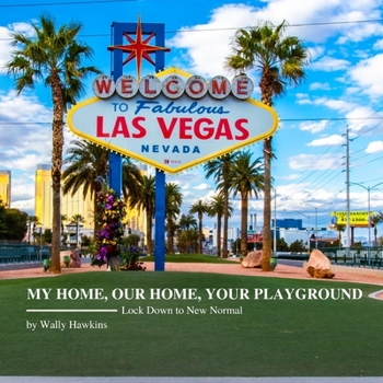 Paperback My Home, Our Home, Your Playground: Lockdown to New Normal Book