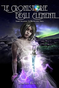 Paperback Il Regno dell'Aria (Le Cronistorie degli Elementi Vol. 2) [Italian] Book