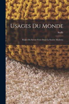 Paperback Usages Du Monde: Règles Du Savoir-Vivre Dans La Société Moderne [French] Book