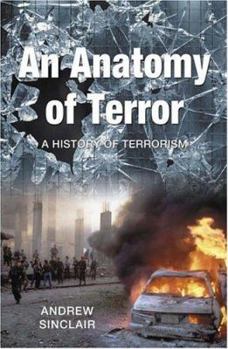 Paperback An Anatomy of Terror: A History of Terrorism Book