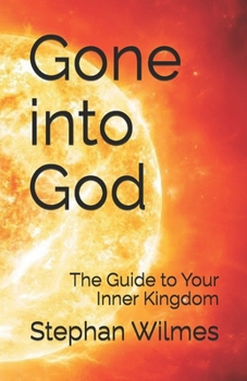 Paperback Gone into God: The Guide to Your Inner Kingdom Book