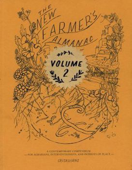 Paperback The New Farmer's Almanac, Volume 2: A Contemporary Compendium for Agrarians, Interventionists, and Patriots of Place Book