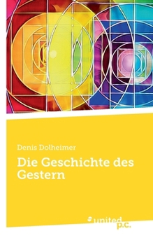 Paperback Die Geschichte des Gestern [German] Book