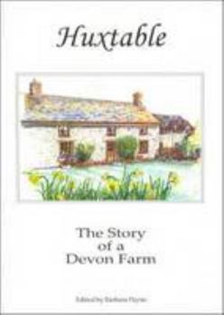 Paperback Huxtable, East Buckland: The story of a North Devon farm and its neighbours Book