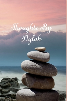 Thoughts By Nylah: Personalized Cover Lined Notebook, Journal Or Diary For Notes or Personal Reflections. Includes List Of 31 Personal Care Suggestions. Great Gift For Less Than Ten Dollars.