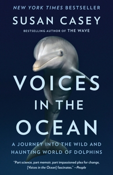 Paperback Voices in the Ocean: A Journey Into the Wild and Haunting World of Dolphins Book