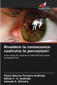 Rivedere la conoscenza: costruire le percezioni! (Italian Edition)