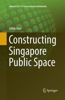 Paperback Constructing Singapore Public Space Book