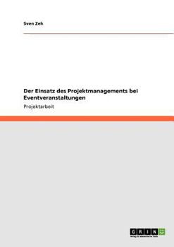Paperback Der Einsatz des Projektmanagements bei Eventveranstaltungen [German] Book